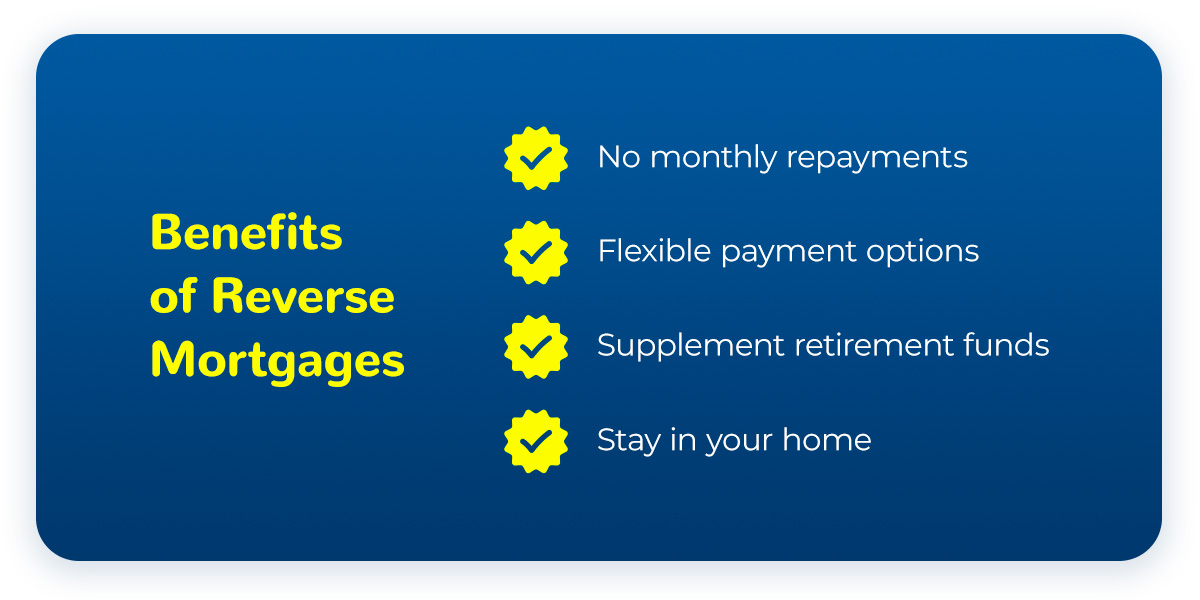What Are the Benefits of Reverse Mortgages?